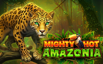 Mighty Hot™: Amazonia